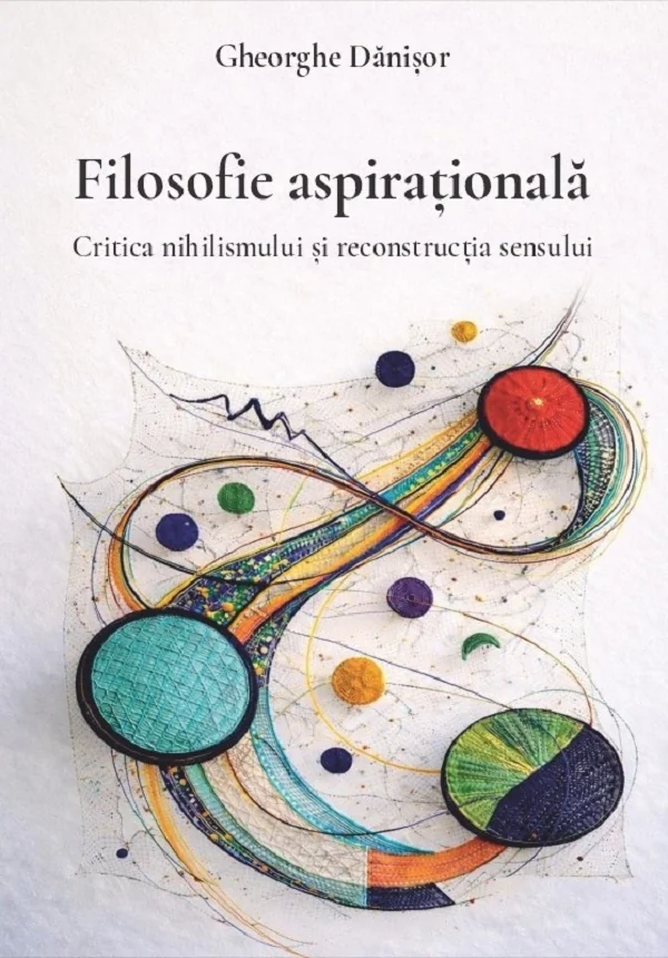 Filosofie aspirationala. Critica nihilismului si reconstructia sensului