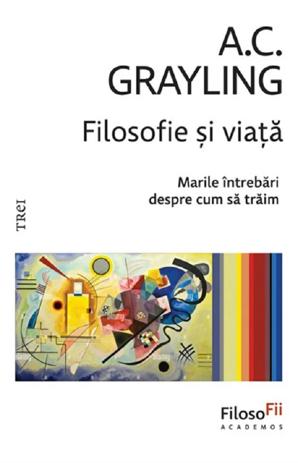Filosofie si viata. Marile intrebari despre cum sa traim