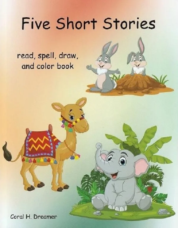 Five short stories. Read, spell, draw, and color book