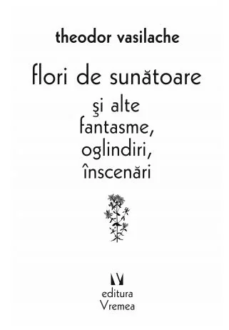 Flori de sunatoare si alte fantasme, oglindiri, inscenari