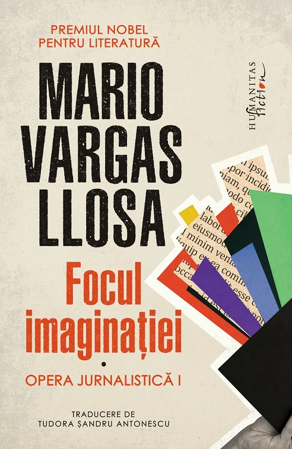 Focul imaginatiei. Opera jurnalistica I