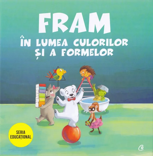 Fram in lumea culorilor si a formelor - Anca Stanescu, Iulia Burtea