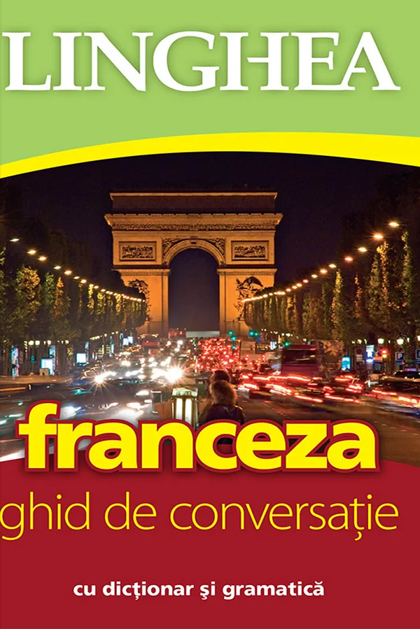 Franceza. Ghid de conversatie cu dictionar si gramatica