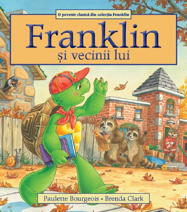 Franklin si vecinii lui - Paulette Bourgeois, Brenda Clark