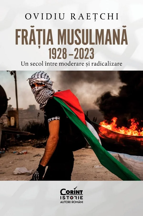 Fratia Musulmana 1928-2023. Un secol intre moderare si radicalizare