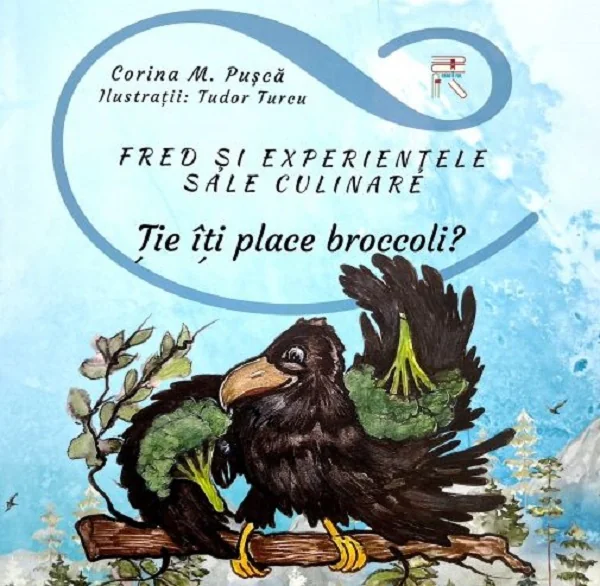 Fred si experientele sale culinare. Tie iti place broccoli? - Corina M.Pusca, Tudor Turcu
