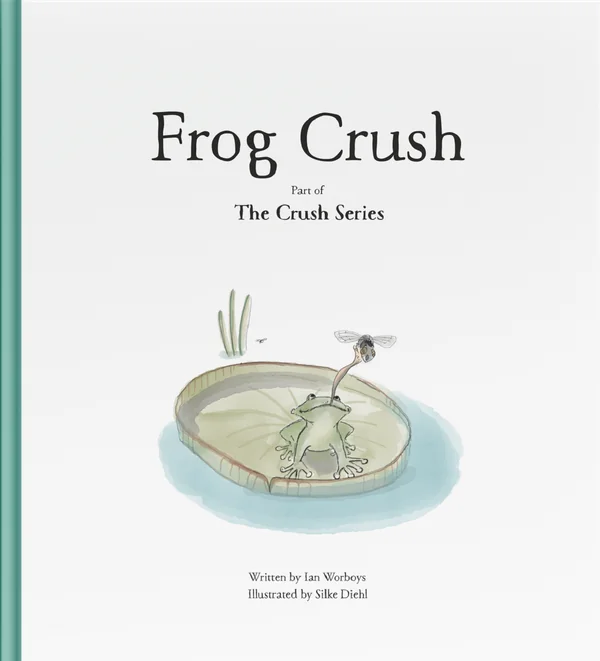 Frog Crush - Ian Worboys, Silke Diehl