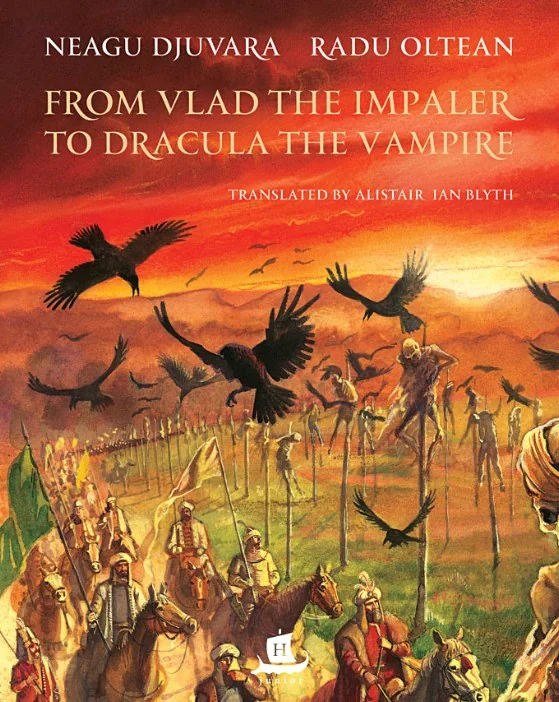 From Vlad the Impaler to Dracula the Vampire, cartonat - Neagu Djuvara, Radu Oltean