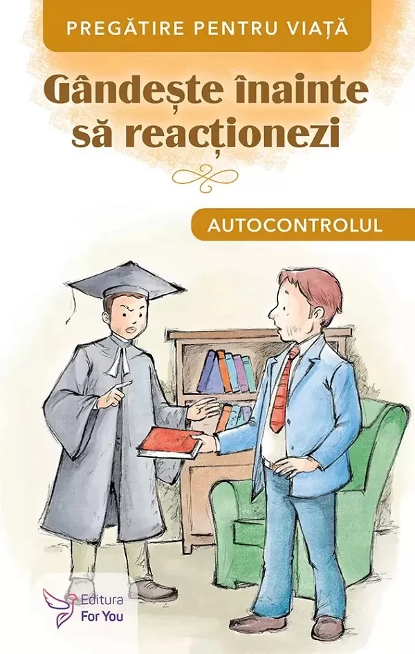 Gandeste inainte sa reactionezi. Autocontrolul