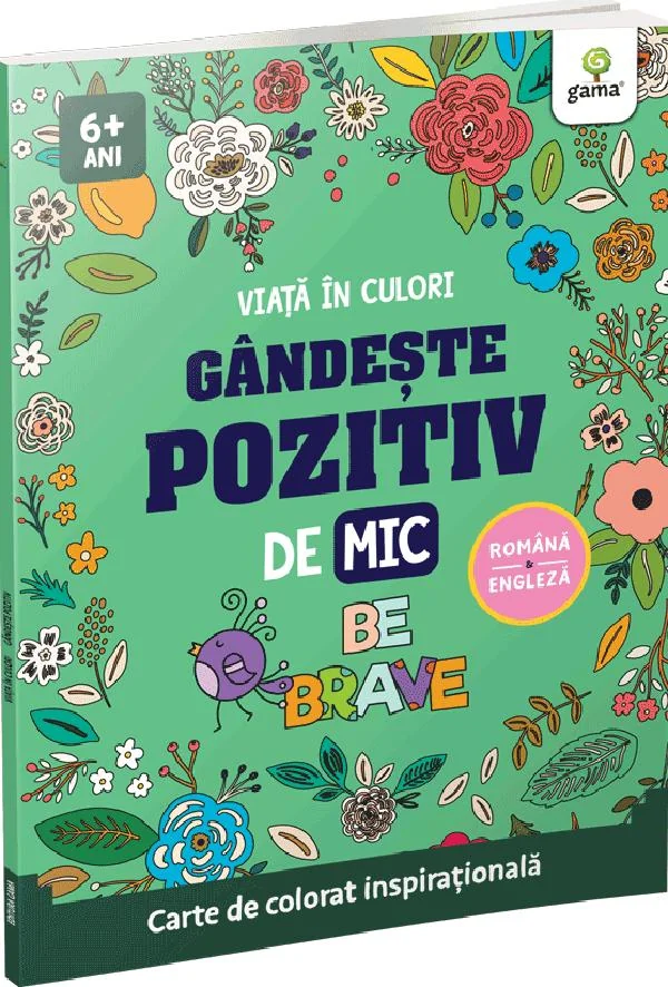 Gandeste pozitiv de mic. Viata in culori. Carte de colorat inspirationala