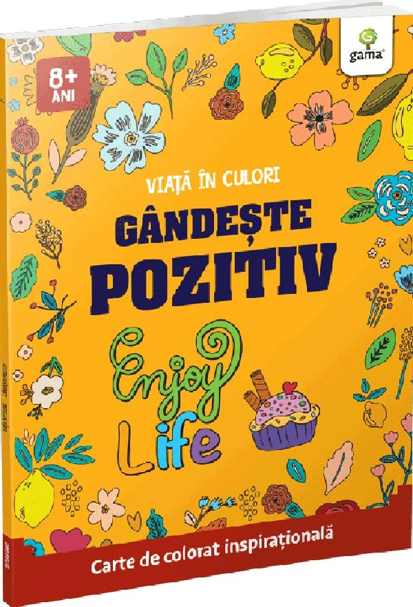 Gandeste pozitiv. Viata in culori. Carte de colorat inspirationala
