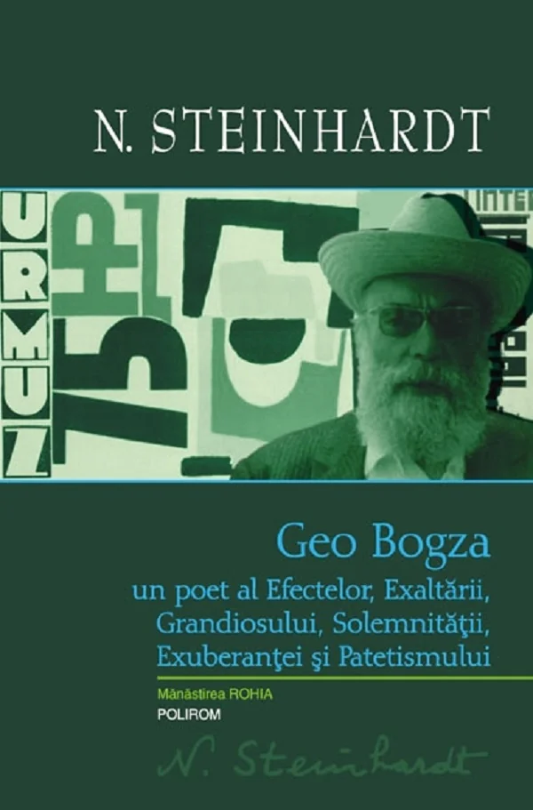 Geo Bogza, un poet al efectelor, exaltarii, grandiosului, solemnitatii, exuberantei