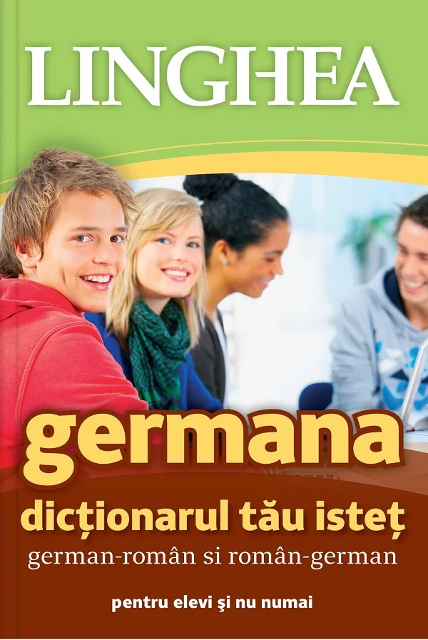 Germana. Dictionarul tau istet german-roman, roman-german