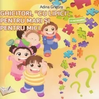 Ghicitori, cu lipici, pentru mari si pentru mici