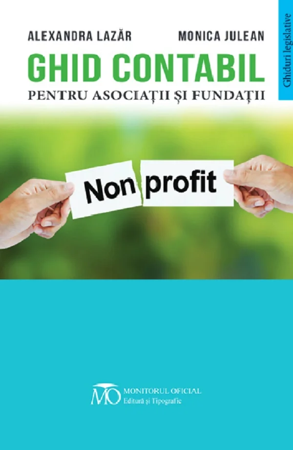 Ghid contabil pentru asociatii si fundatii - Alexandra Lazar, Monica Julean