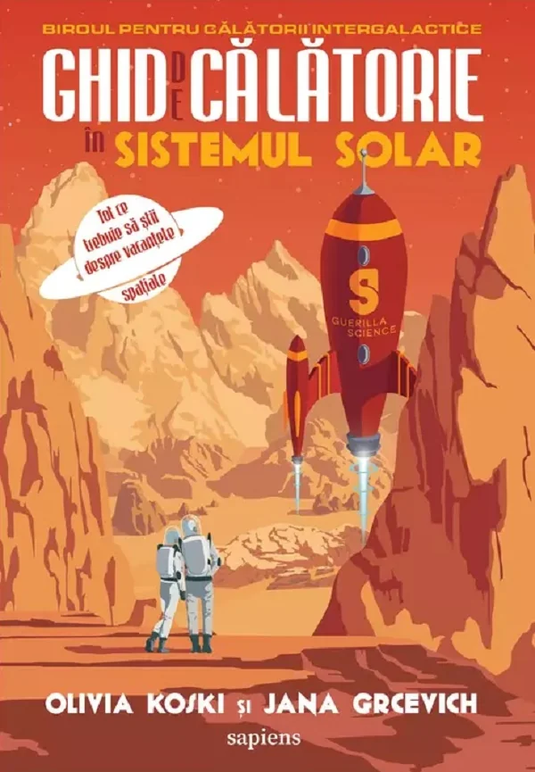 Ghid de calatorie in Sistemul Solar - Olivia Koski, Jana Grcevich