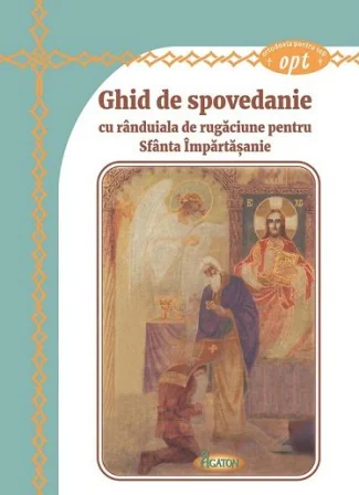 Ghid de Spovedanie cu randuiala de rugaciune pentru Sfanta Impartasanie