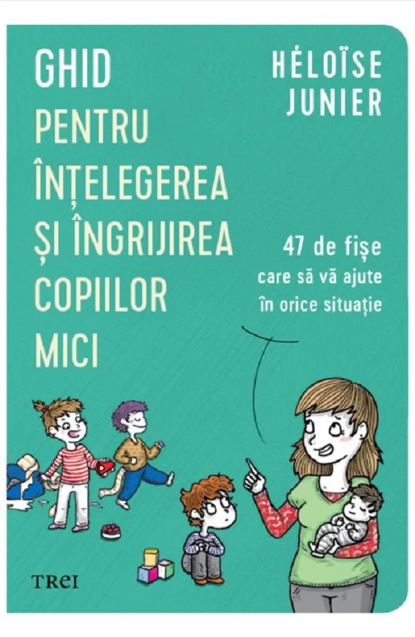 Ghid pentru intelegerea si ingrijirea copiilor mici