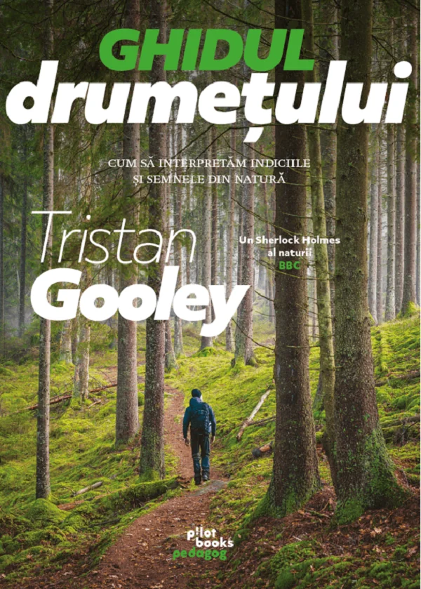 Ghidul drumetului. Cum sa interpretam indiciile si semnele din natura