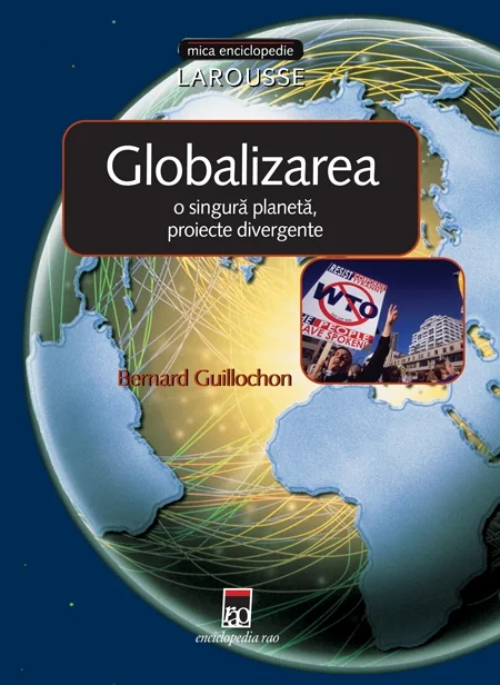 Globalizarea: o singura planeta, proiecte divergente