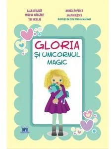 Gloria si unicornul magic - Laura Frunza, Monica Popescu
