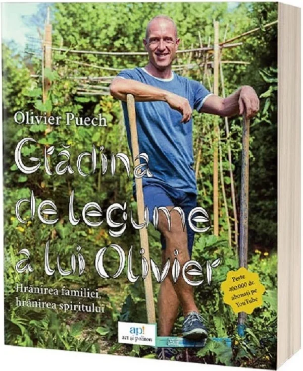 Gradina de legume a lui Olivier. Hranirea familiei, hranirea spiritului