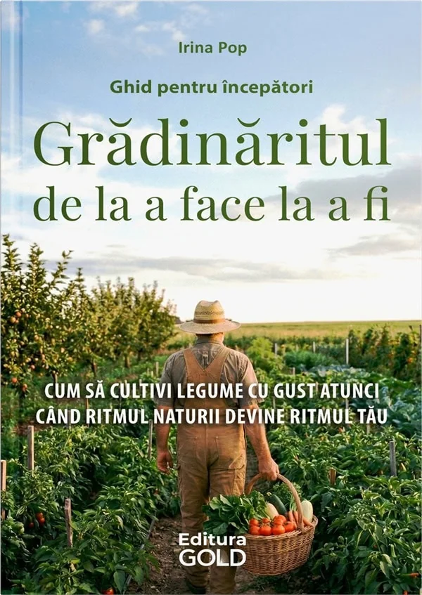 Gradinaritul de la a face la a fi. Ghid pentru incepatori