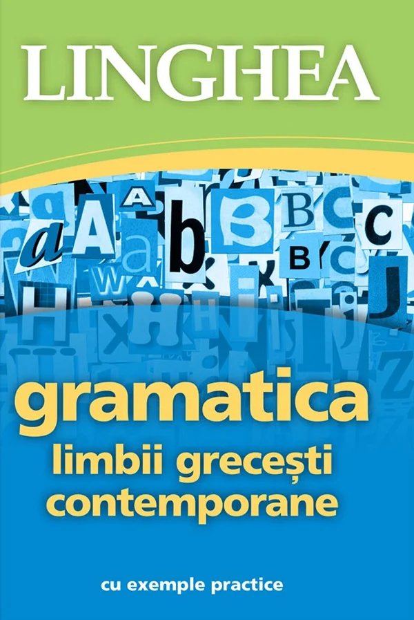Gramatica limbii grecesti contemporane cu exemple practice