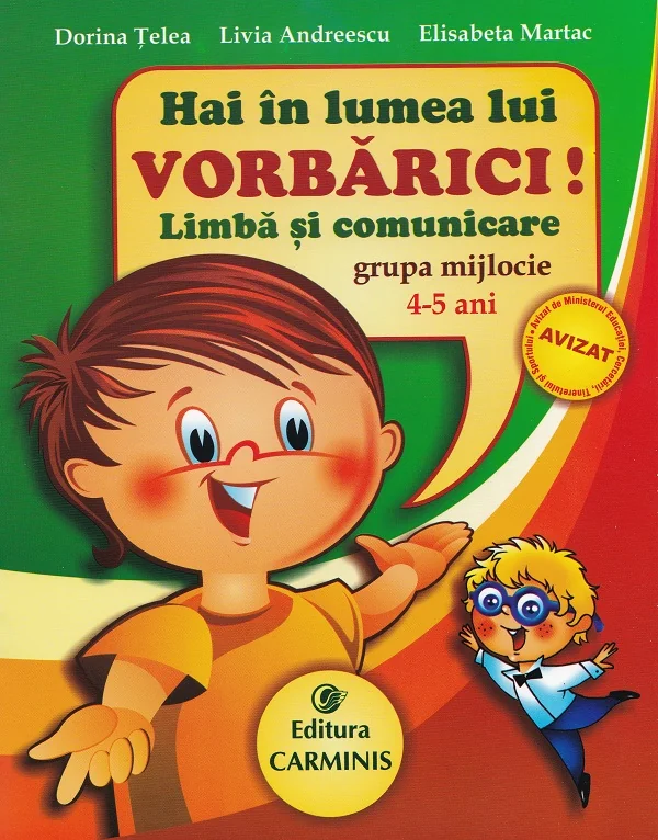 Hai in lumea lui Vorbarici! Limba si comunicare grupa mijlocie 4-5 ani