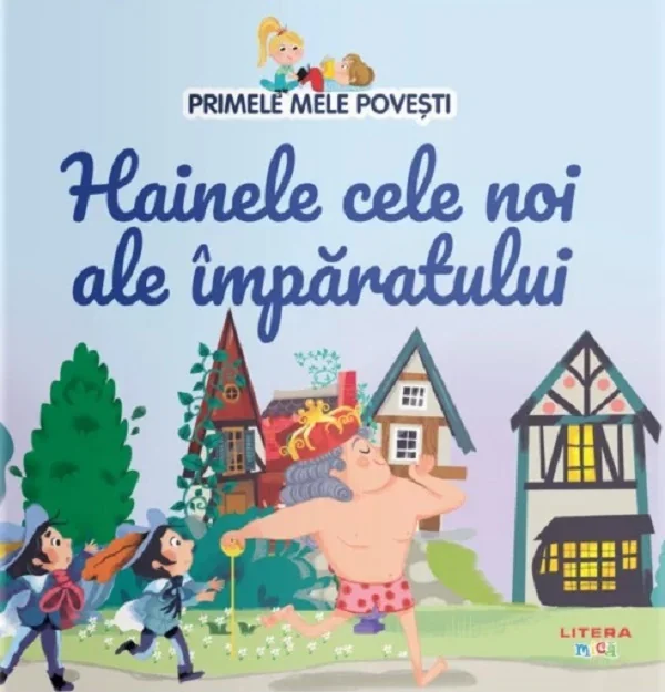 Hainele cele noi ale imparatului. Primele mele povesti
