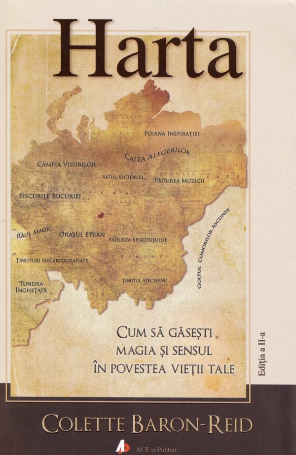 Harta. Cum sa gasesti magia si sensul in povestea vietii tale - Colette Baron-Reid