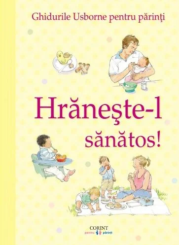 Hraneste-l sanatos (Ghidurile Usborne pentru parinti)