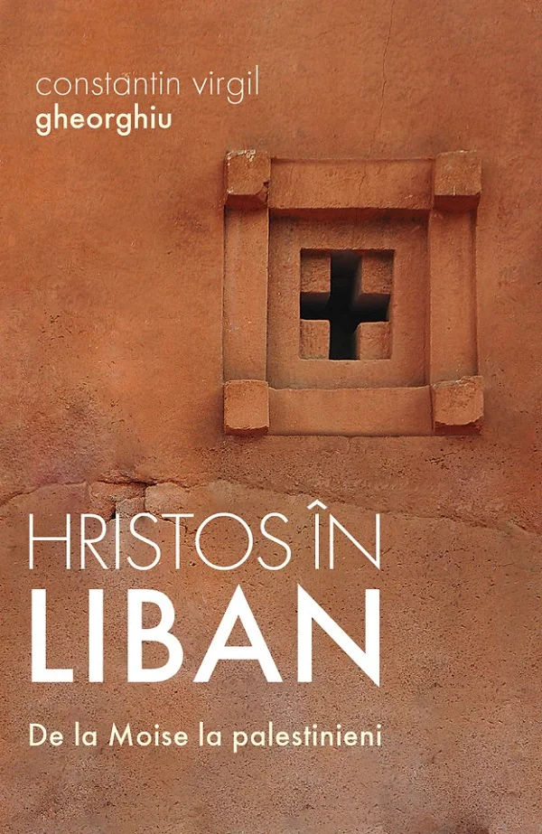Hristos in Liban. De la Moise la palestinieni