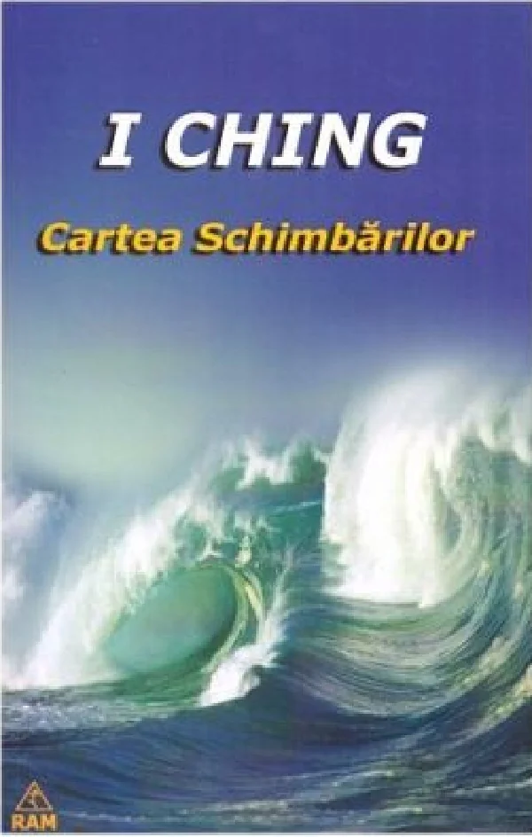 I Ching. Cartea Schimbarilor