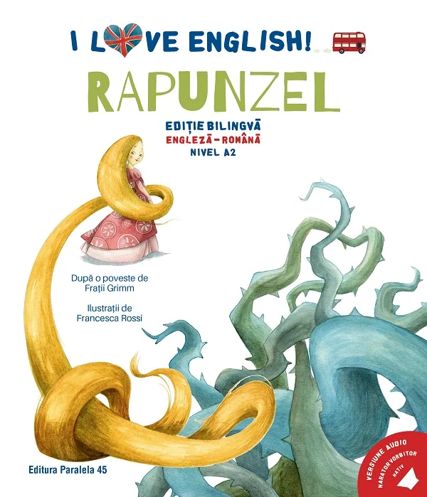 I Love English. Rapunzel. Ed. bilingva engleza-romana. Nivel A2