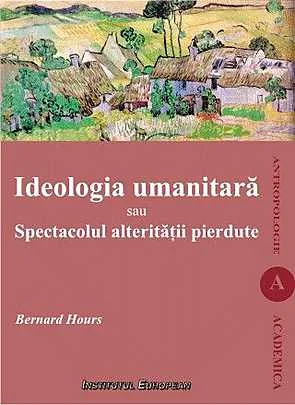 Ideologia umanitara sau spectacolul alteritatii pierdute