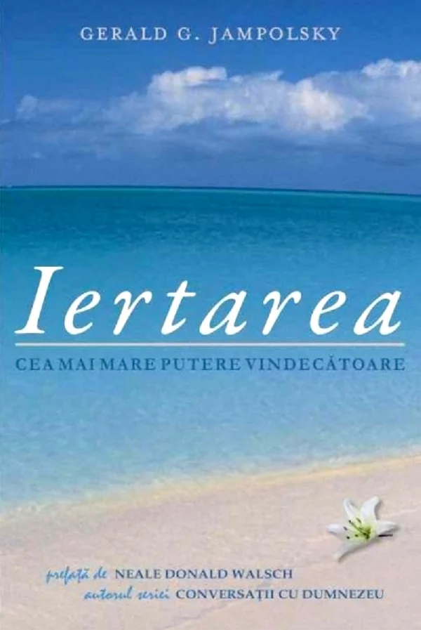 Iertarea. Cea mai mare putere vindecatoare