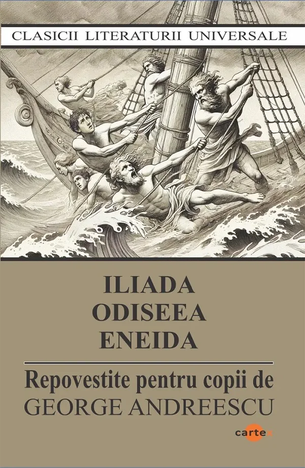 Iliada. Odiseea. Eneida. Repovestite pentru copii