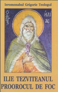 Ilie Tezviteanul, proorocul de foc
