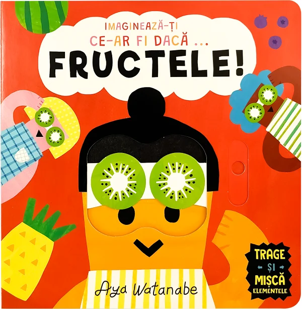 Imagineaza-ti ce-ar fi daca... Fructele
