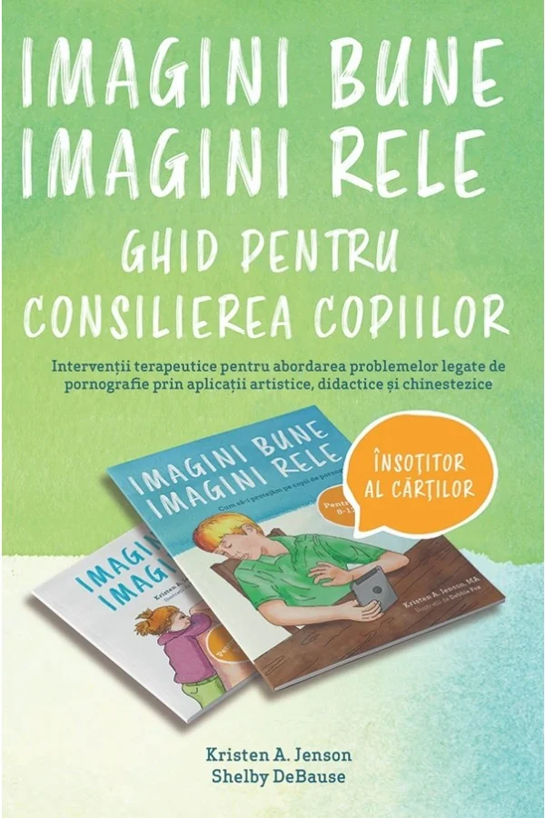 Imagini bune, imagini rele. Ghid pentru consilierea copiilor