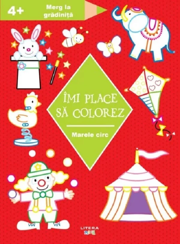 Imi place sa colorez. Marele circ +4 ani