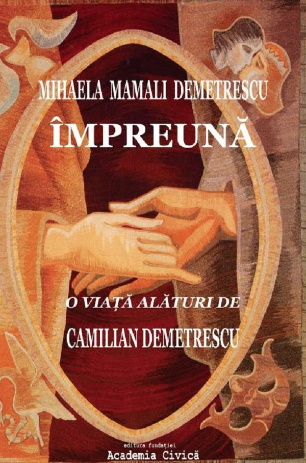 Impreuna. O viata alaturi de Camilian Demetrescu