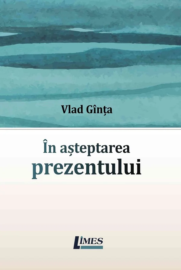 In asteptarea prezentului