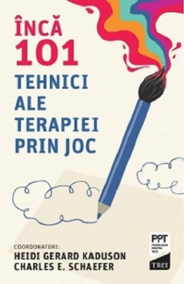 Inca 101 tehnici ale terapiei prin joc - Heidi Gerard Kaduson, Charles E. Schaefer