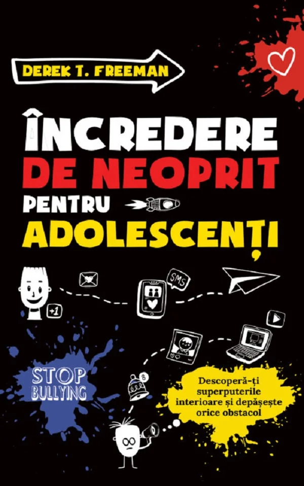 Incredere de neoprit pentru adolescenti. Descopera-ti superputerile si depaseste orice obstacol