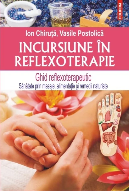 Incursiune in reflexoterapie - Ion Chiruta, Vasile Postolica