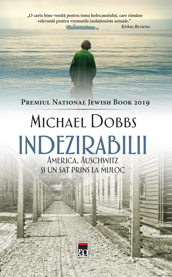 Indezirabilii. America, Auschwitz si un sat prins la mijloc