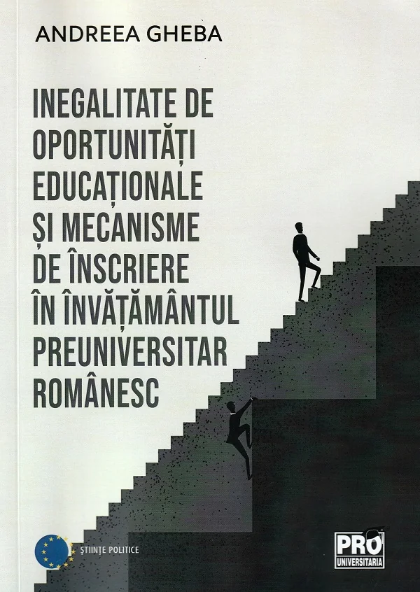 Inegalitate de oportunitati educationale si mecanisme de inscriere in invatamantul preuniversitar romanesc