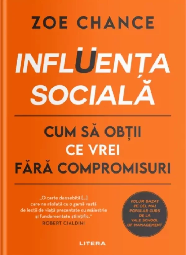 Influenta sociala. Cum sa obtii ce vrei fara compromisuri